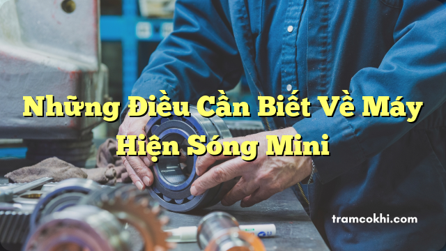 Những Điều Cần Biết Về Máy Hiện Sóng Mini